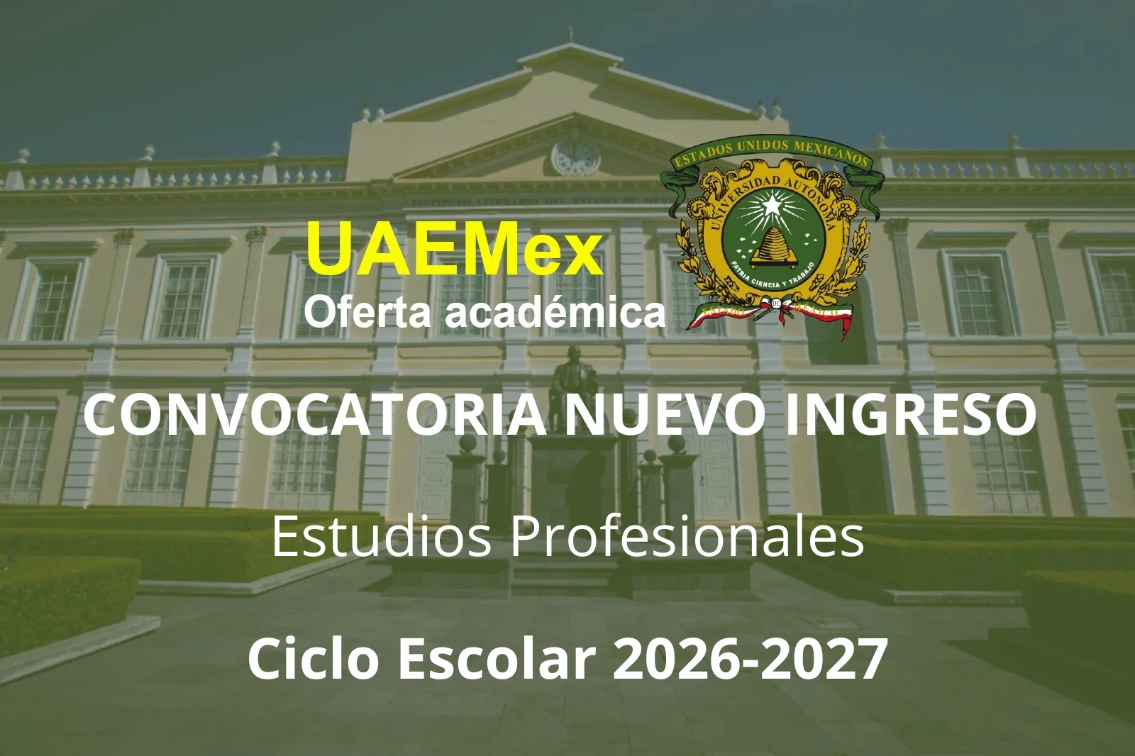 Convocatoria UAEMéx 2026: Fechas, Requisitos y la Clave para tu Ingreso 1 Convocatoria UAEMex Ciclo escolar 2026 - 2027